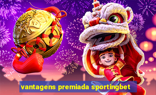 vantagens premiada sportingbet